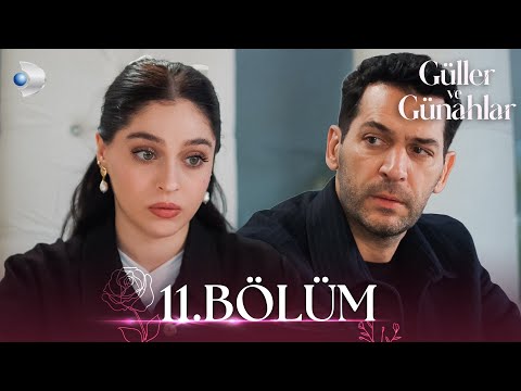 Güller ve Günahlar 11. Bölüm - Full Bölüm