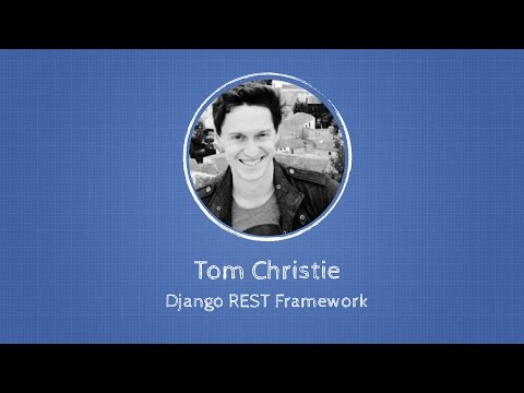 Tom Christie about Django Rest Framework at Django: Under The Hood