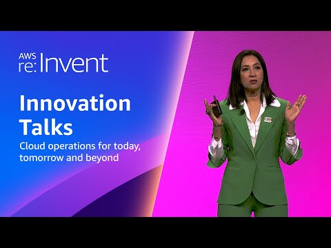 AWS re:Invent 2023 - Cloud operations for today, tomorrow, and beyond (COP227)