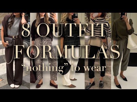 8 Outfit Formulas when you have "nothing" to wear