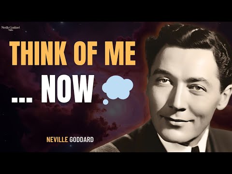 Think of Me Now Neville Goddard's Telepathic Love Technique That Works Instantly