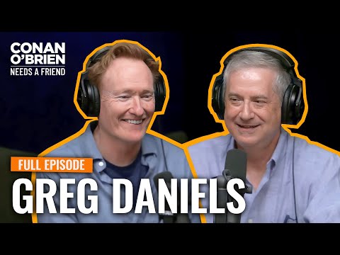 Greg Daniels (FULL EPISODE) | Conan O'Brien Needs A Friend