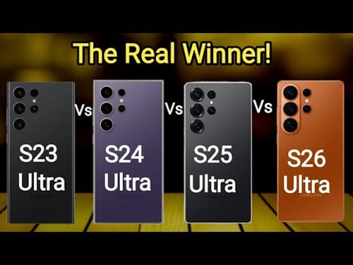 S23 ultra Vs S24 ultra Vs S25 ultra Vs S26 ultra/Finally here!