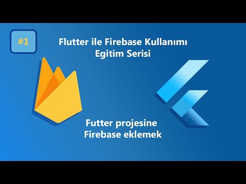 1. Flutter ile Firebase Kullanımı - Firebase nedir? Projeye Firebase'i Eklemek
