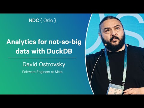 Analytics for not-so-big data with DuckDB - David Ostrovsky - NDC Oslo 2025