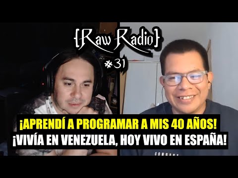 ¡APRENDÍ A PROGRAMAR A MIS 40 AÑOS VIVIENDO EN VENEZUELA! | Raw Radio #31 ft Gerardo Arrieta