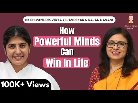 BK Sister Shivani on How Powerful Minds Can Win In Life with Dr. Vidya Yeravdekar & Rajan Navani