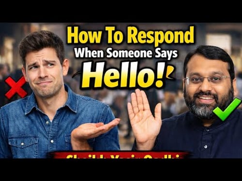 How To Respond When Someone Says Hello (Most People Get This Wrong) - Sheikh Yasir Qadhi