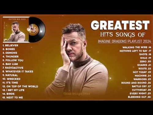Imagine Dragons Playlist Best Songs 2024 Greatest Hits Songs of All Time Music Mix Collection