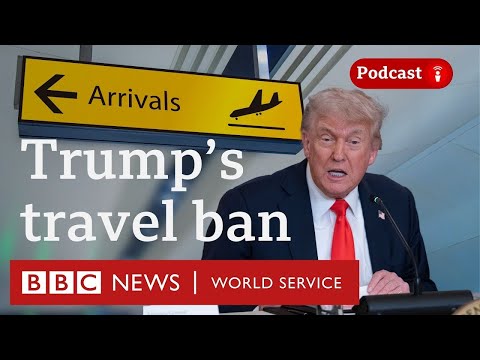 What does Trump's travel ban mean for immigrants? - The President's Path podcast, BBC World Service