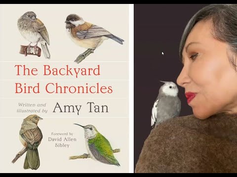 With Amy Tan for 68 minutes and her book - The Backyard Bird Chronicles