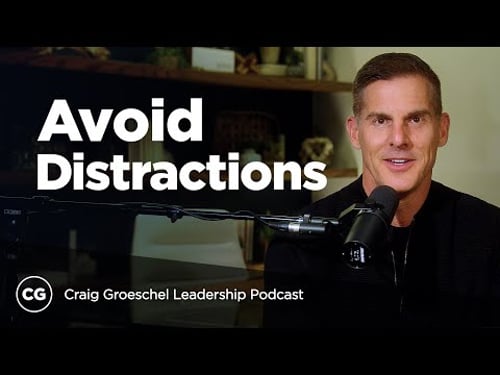 Your Most Focused Year Yet - Craig Groeschel Leadership Podcast