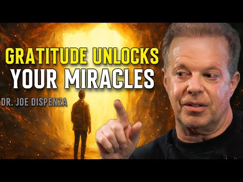 The Energy of Gratitude Creates Miracles - Joe Dispenza Motivational Speech
