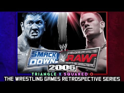 'WWE SmackDown! vs. RAW 2006' RETROSPECTIVE - Triangle X Squared O.