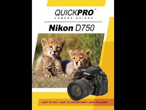 Nikon D750 Instructional Guide by QuickPro Camera Guides