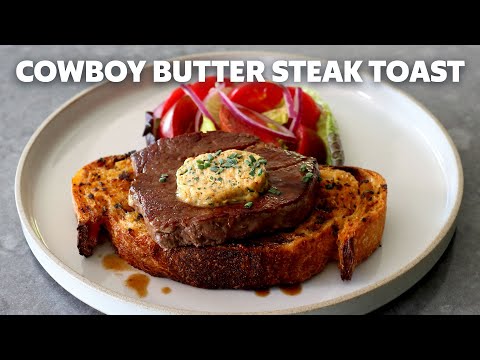 Cowboy Butter Steak Toast | Food Wishes