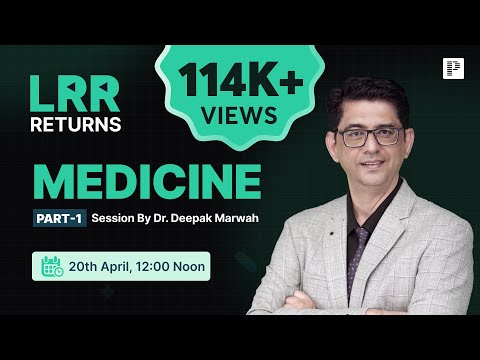 Medicine LRR by Dr. Deepak Marwah Part 1 | For NEET PG, INI-CET & FMGE