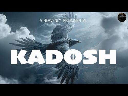 KADOSH - A DEEP HEAVENLY INSTRUMENTAL
