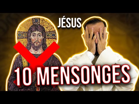 Les 10 plus gros mensonges sur Jésus, debunk