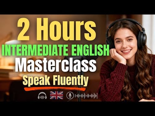 Intermediate English Speaking & Listening Practice | B1–B2 Fluency Training for Real Conversations