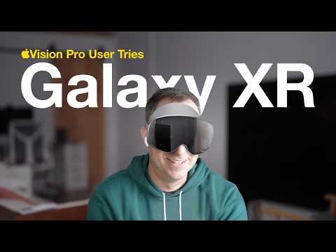 Apple Vision Pro User Tries Samsung Galaxy XR