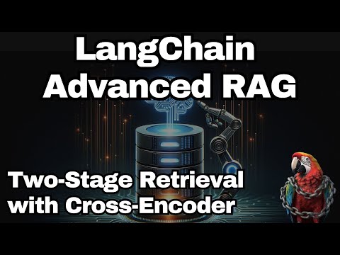 LangChain Advanced RAG - Two-Stage Retrieval with Cross Encoder (BERT)