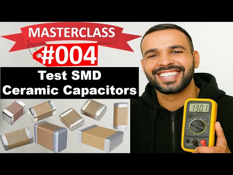 #004 Electronic Components: How to Test SMD Ceramic Capacitors Like a Pro