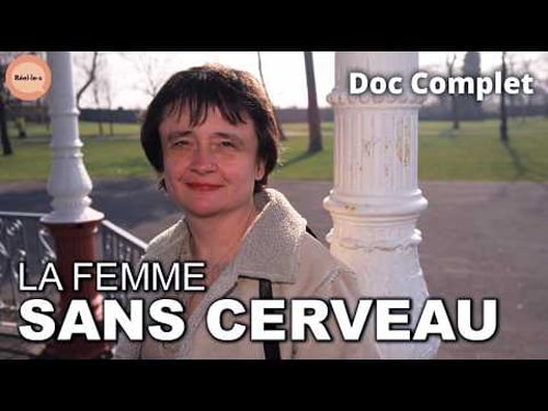 Comment cette femme peut vivre sans Cerveau ? | Réel·le·s | Doc Complet