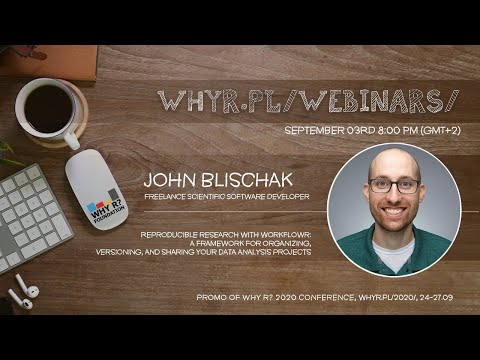 Why R? Webinar 014 - John Blischak - Reproducible research with workflowr