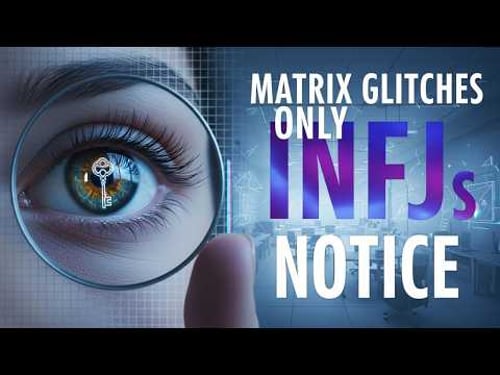 If You’re an INFJ, You’ve Already Spotted the Glitches in the Matrix