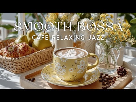 Relaxing Bossa Nova Jazz - Perfect Coffee Shop Vibes & Calm Instrumental for Focus
