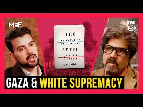 White supremacy & complicity: How the West enables Israel’s war on Gaza | Pankaj Mishra | Real Talk