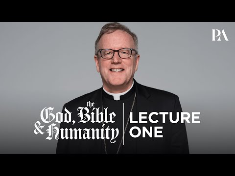Peterson Academy | Bishop Robert Barron | God, The Bible & Humanity | Lecture 1 (Official)