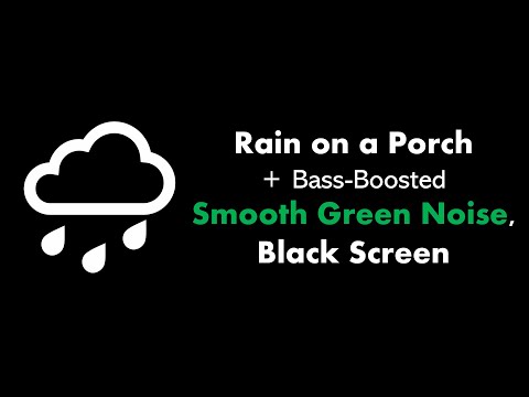 π΄ Rain on a Porch + Bass-Boosted Smooth Green Noise, Black Screen π§οΈπ’β¬ β’ Live 24/7 β’ No mid-roll ads