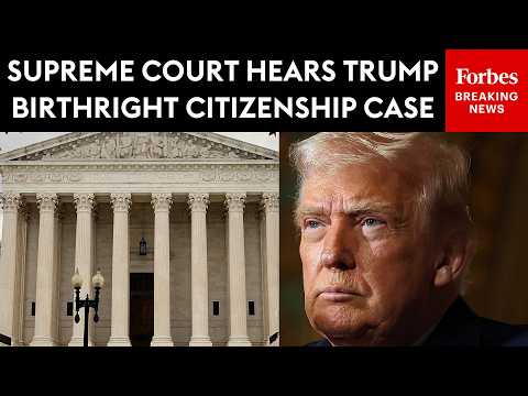 LIVE: Supreme Court Hears Case On Whether Trump's Birthright Citizenship Order Is Constitutional