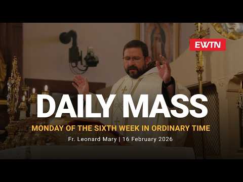 Catholic Daily Mass - Daily TV Mass - February 16, 2026