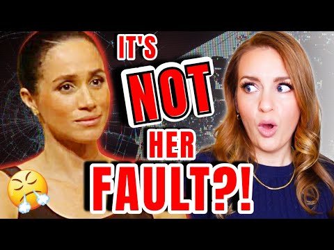 NONE OF IT IS MEGHAN MARKLE'S FAULT....APPARENTLY