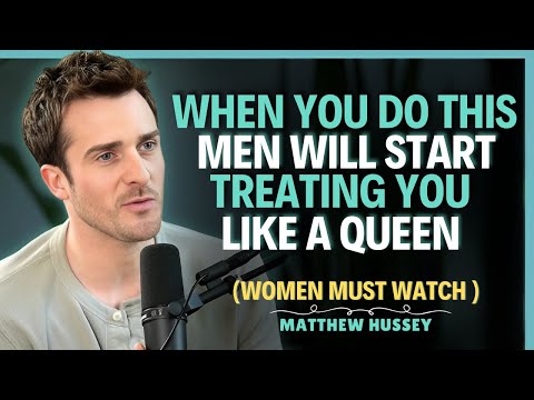 Men Will Start Treating You Like A Queen When You Do This || Matthew Hussey || Dating Advice