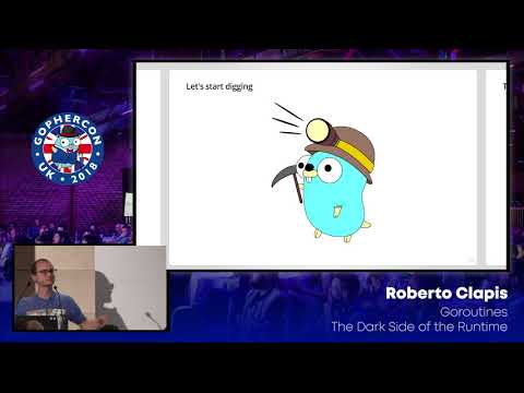 GopherCon UK 2018: Roberto Clapis - Goroutines: The Dark Side of the Runtime
