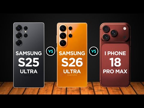 Samsung S26 Ultra VS iPhone 18 Pro Max VS Samsung S25 Ultra π§ What's New?