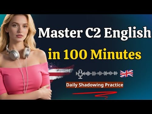 100 Minutes to English Fluency | Advanced C2 Vocabulary & Real-Life Listening Practice
