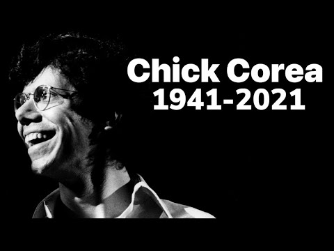 Chick Corea R.I.P. 1941-2021