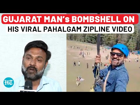 Gujarat Man On Zipline Unknowingly Captures Pahalgam Horror With Shocking Twist | Full Interview