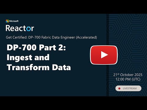 DP-700 Part 2: Ingest and Transform Data
