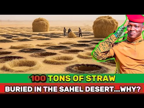 What Really Lies Behind Burkina Faso’s “100 Tons of Straw” Sahel Soil Plan?