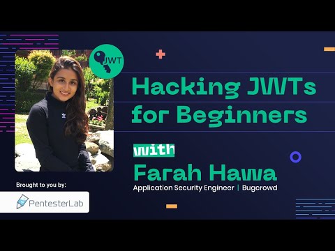Hacking JWTs for Beginners with Farah Hawa