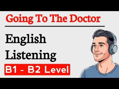 Going to the Doctor | B1 English Listening Practice | Improve Your English