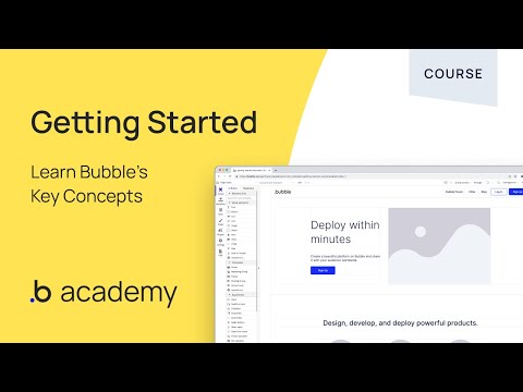 Getting Started With Bubble - Key Concepts