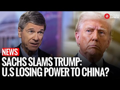 Jeffrey Sachs Slams Trump: “US Imperial Age Ending” – China’s Growth Shakes US & Europe