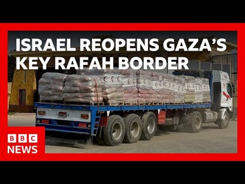 Israel reopens Gaza's key Rafah border crossing with Egypt | BBC News